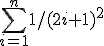 \sum_{i=1}^n 1/(2i+1)^2